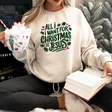 Load image into Gallery viewer, All I Want For Christmas Is Jesus Sweatshirt (Multiple Colors)
