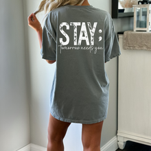 Load image into Gallery viewer, Stay Tomorrow Needs You Tee (Multiple Colors) Mental Health Tee
