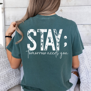 Stay Tomorrow Needs You Tee (Multiple Colors) Mental Health Tee