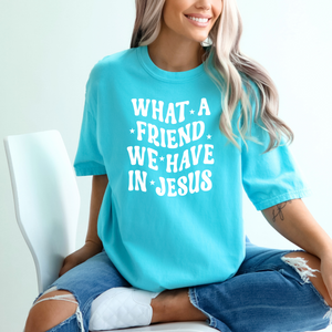 What A Friend We Have In Jesus Tee - Multiple Colors