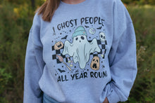 Load image into Gallery viewer, I Ghost People All Year Round Sweatshirt (Multiple Color Options)
