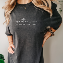 Load image into Gallery viewer, Gather and Be Grateful Tee (Multiple Color Options)
