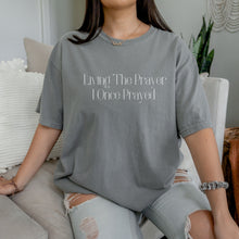 Load image into Gallery viewer, Living The Prayer I Once Prayed Tee (Multiple Colors)
