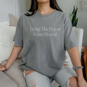 Living The Prayer I Once Prayed Tee (Multiple Colors)