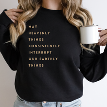 Load image into Gallery viewer, Let Heavenly Things Sweatshirt (Multiple Colors)
