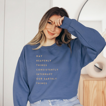 Load image into Gallery viewer, Let Heavenly Things Sweatshirt (Multiple Colors)
