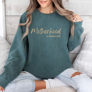 Motherhood is Kingdom Work Proverbs 22:6 - Pigment Dyed Sweatshirt