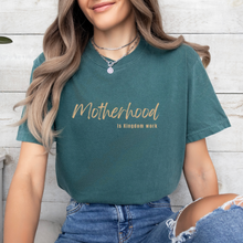 Load image into Gallery viewer, Motherhood is Kingdom Work Tee (Multiple Colors)
