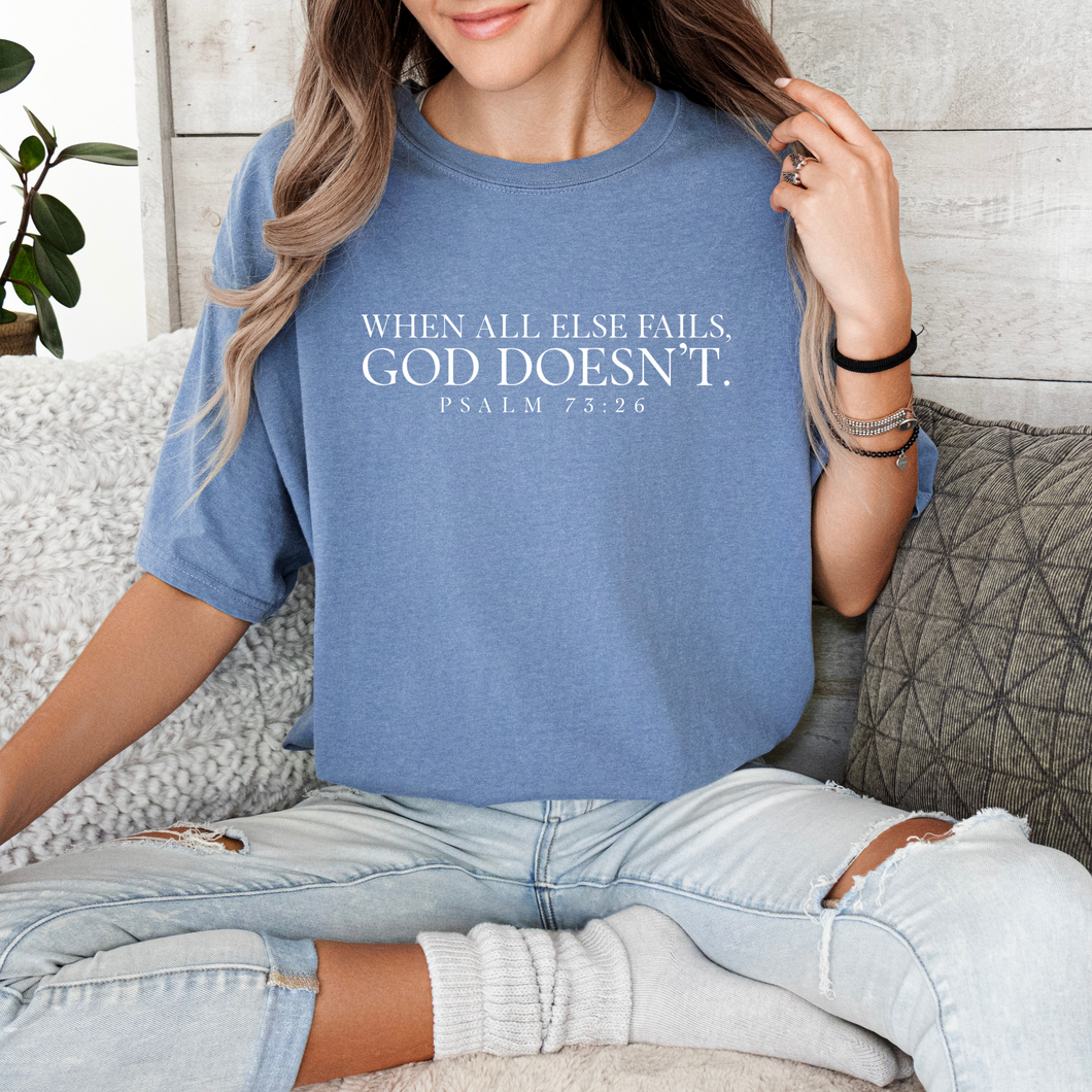 When All Else Fails God Doesn't Blue Jean Tee