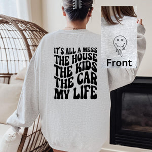 It's All A Mess Sweatshirt (Multiple Color Options)