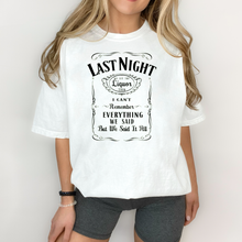 Load image into Gallery viewer, Last Night We Let the Liquor Talk Tee - Multiple Color Options
