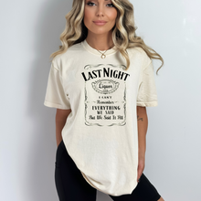 Load image into Gallery viewer, Last Night We Let the Liquor Talk Tee - Multiple Color Options
