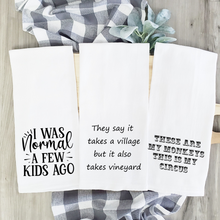 Load image into Gallery viewer, They Say it Takes A Village but It Also Takes a Vinyard Tea Towel
